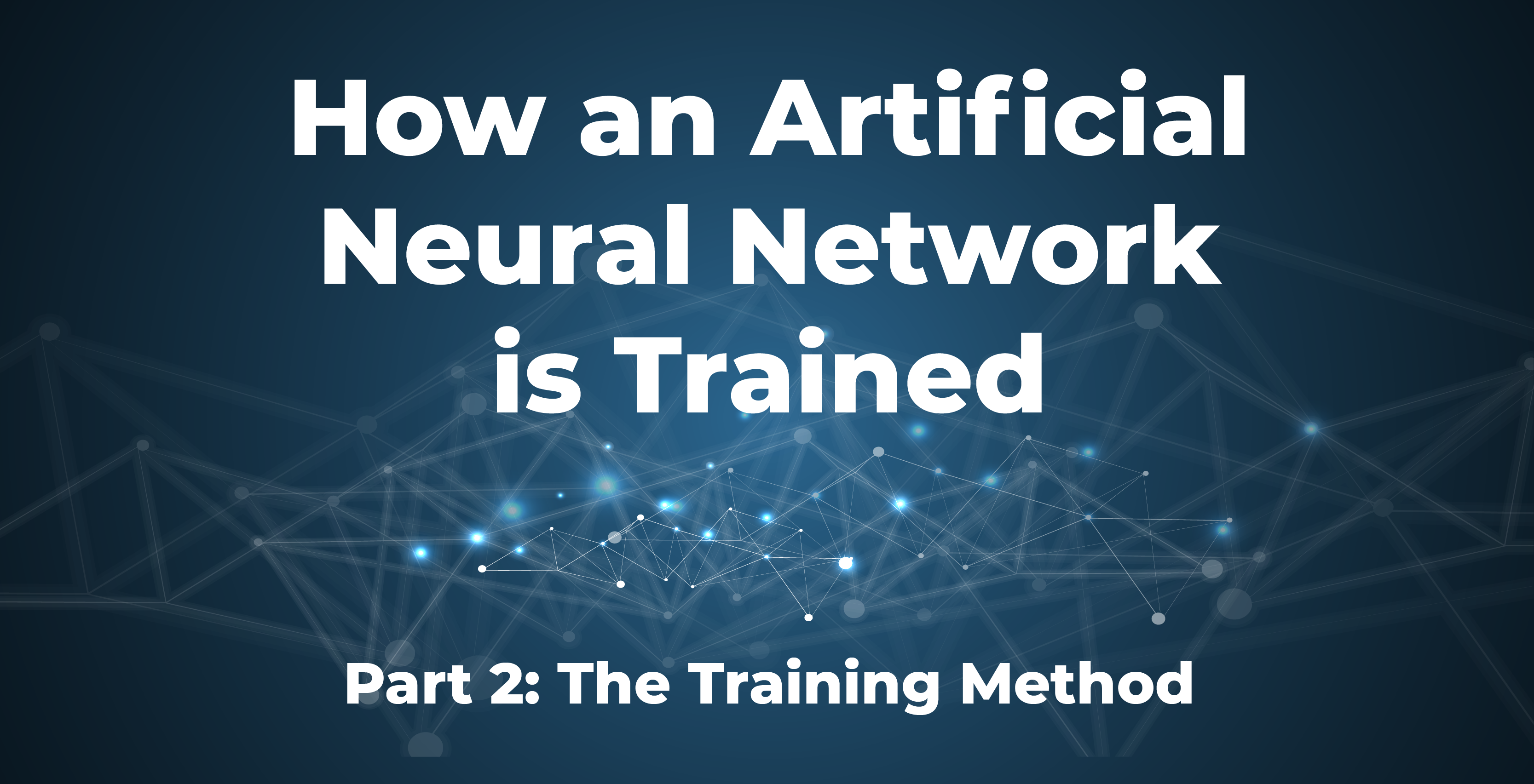 How to Train a Neural Network Part 2