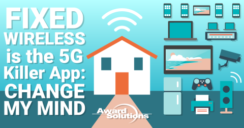 Fixed Wireless is the 5G Killer App